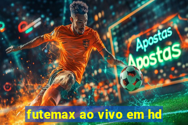 futemax ao vivo em hd